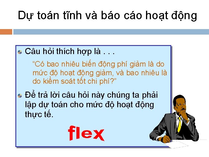 Dự toán tĩnh và báo cáo hoạt động Câu hỏi thích hợp là. .