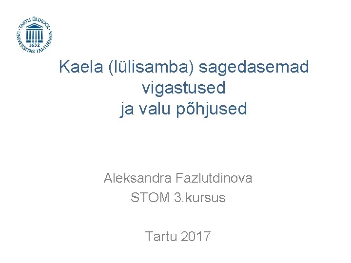 Kaela (lülisamba) sagedasemad vigastused ja valu põhjused Aleksandra Fazlutdinova STOM 3. kursus Tartu 2017