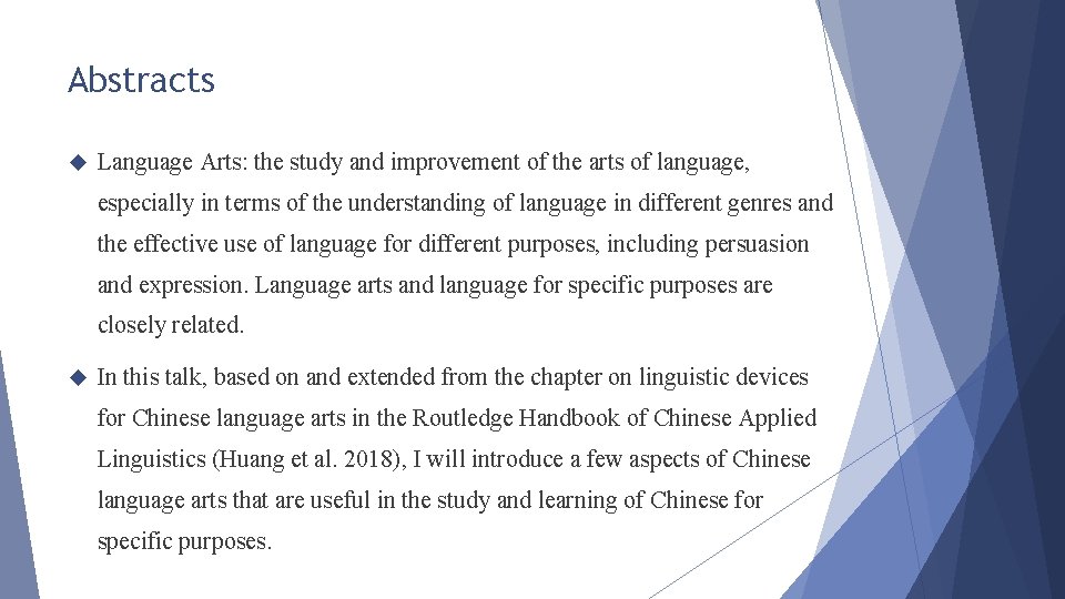 Abstracts Language Arts: the study and improvement of the arts of language, especially in