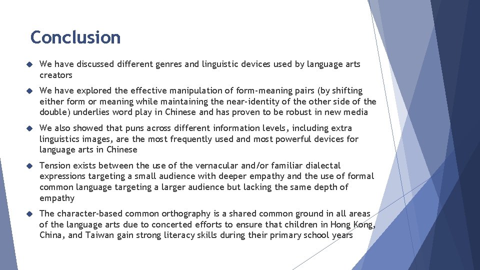 Conclusion We have discussed different genres and linguistic devices used by language arts creators