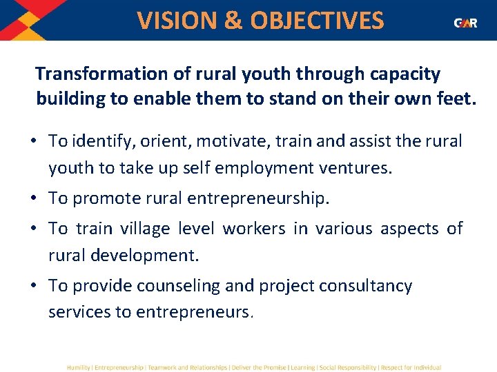 VISION & OBJECTIVES Transformation of rural youth through capacity building to enable them to