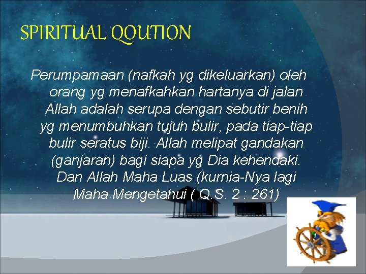 SPIRITUAL QOUTION Perumpamaan (nafkah yg dikeluarkan) oleh orang yg menafkahkan hartanya di jalan Allah