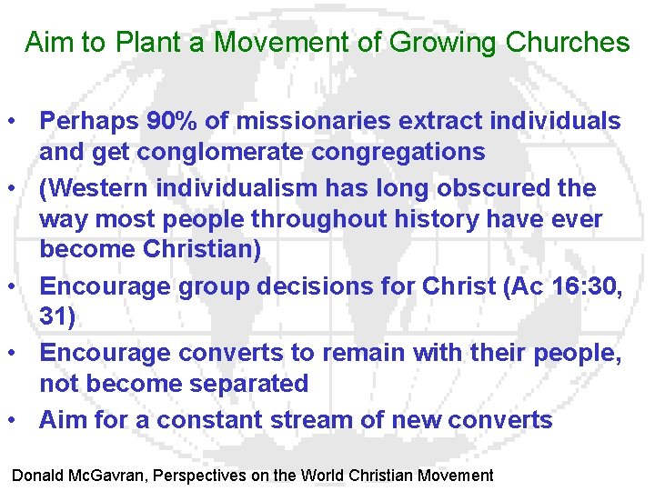 Aim to Plant a Movement of Growing Churches • Perhaps 90% of missionaries extract