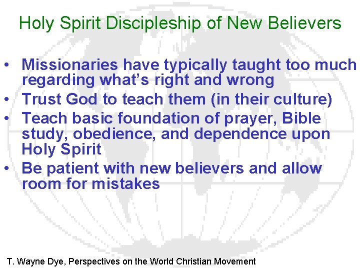 Holy Spirit Discipleship of New Believers • Missionaries have typically taught too much regarding