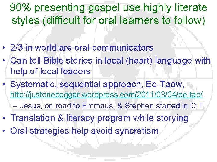 90% presenting gospel use highly literate styles (difficult for oral learners to follow) •