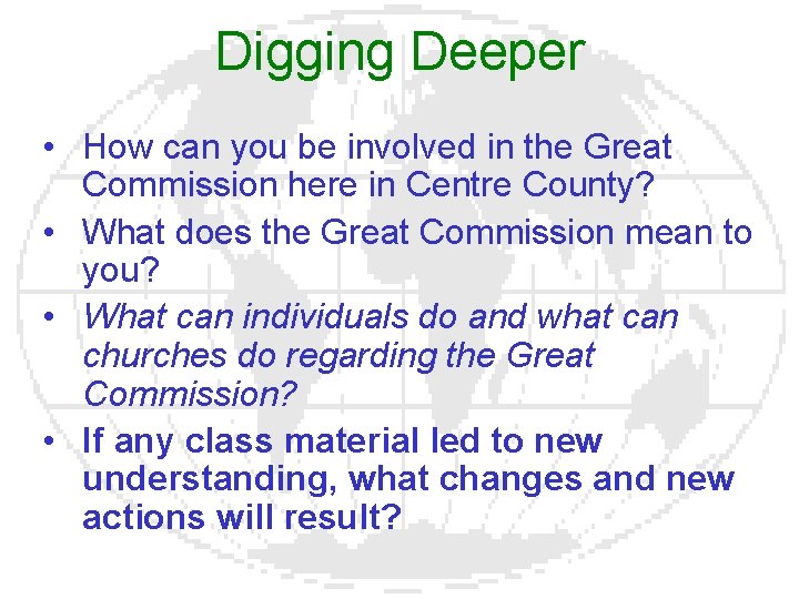 Digging Deeper • How can you be involved in the Great Commission here in