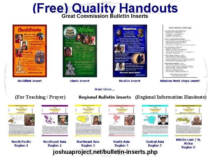 (Free) Quality Handouts (For Teaching / Prayer) (Regional Information Handouts) joshuaproject. net/bulletin-inserts. php 