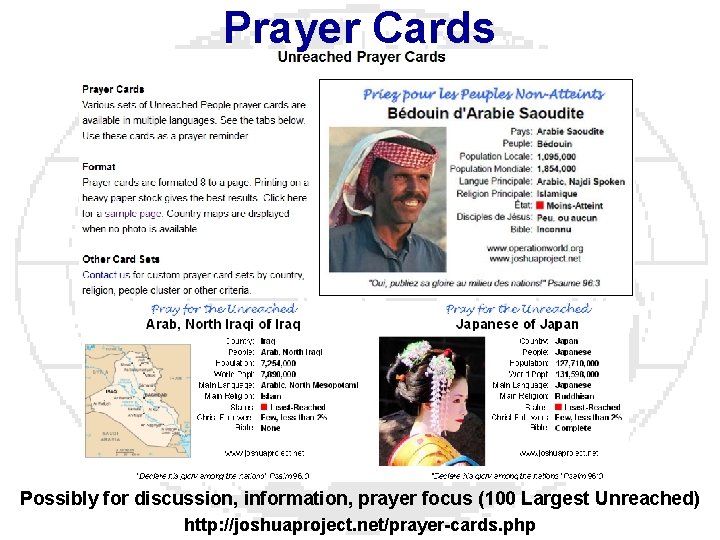 Prayer Cards Possibly for discussion, information, prayer focus (100 Largest Unreached) http: //joshuaproject. net/prayer-cards.