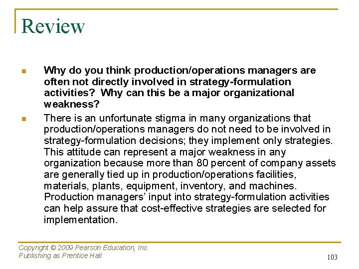 Review n n Why do you think production/operations managers are often not directly involved