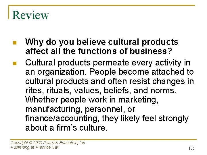 Review n n Why do you believe cultural products affect all the functions of
