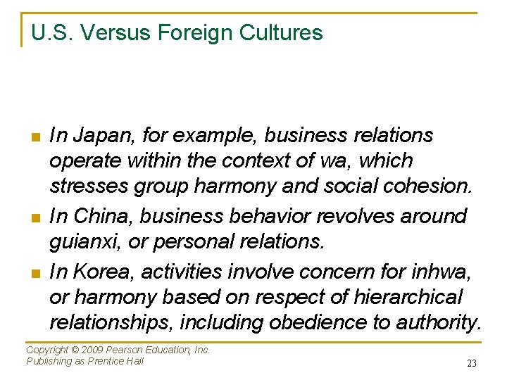 U. S. Versus Foreign Cultures n n n In Japan, for example, business relations