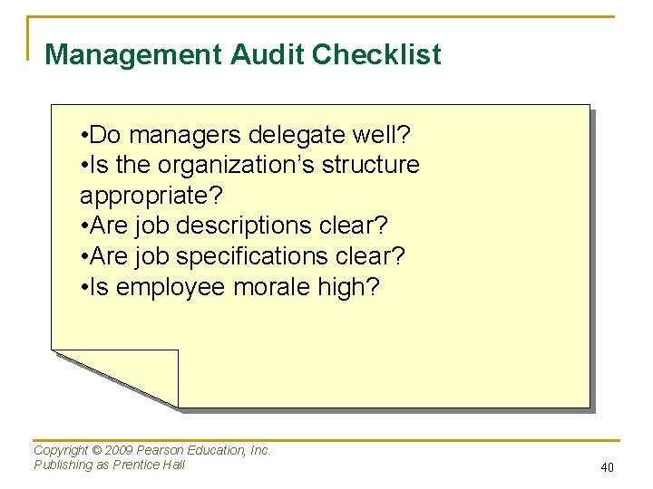 Management Audit Checklist • Do managers delegate well? • Is the organization’s structure appropriate?