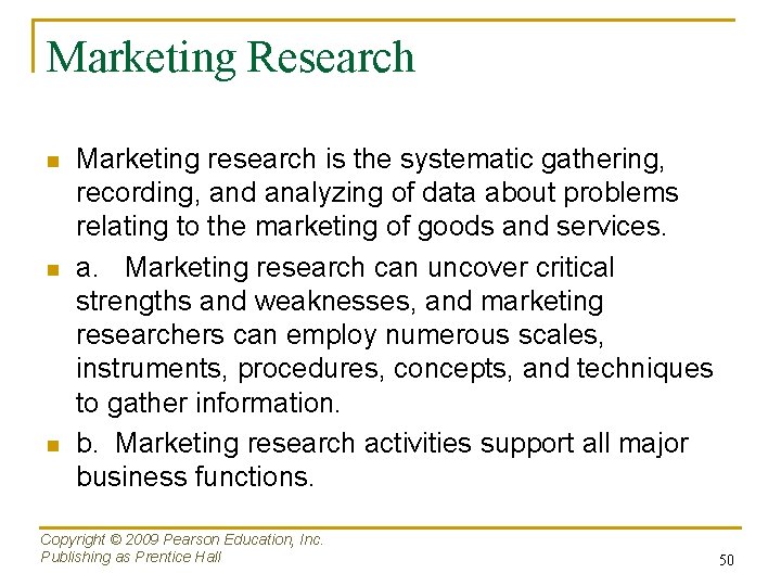 Marketing Research n n n Marketing research is the systematic gathering, recording, and analyzing