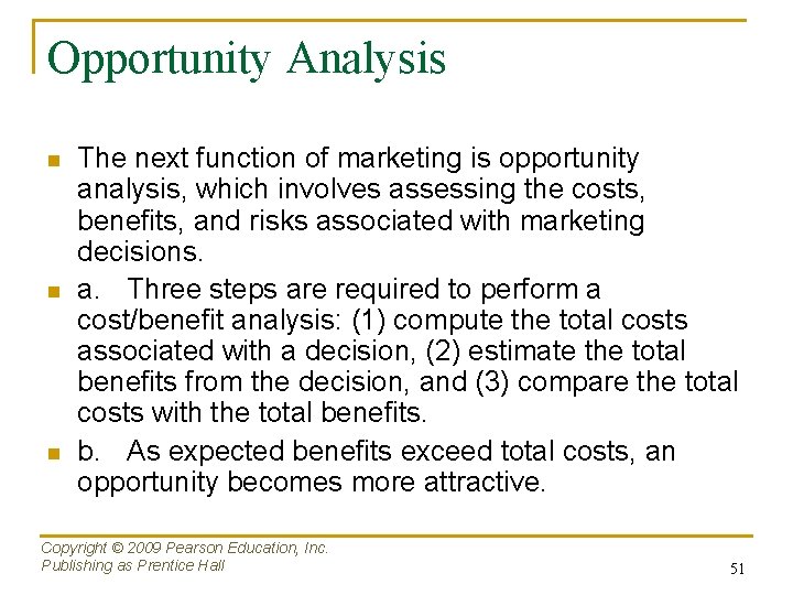 Opportunity Analysis n n n The next function of marketing is opportunity analysis, which