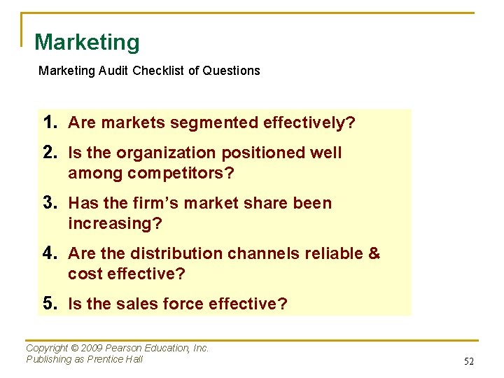 Marketing Audit Checklist of Questions 1. Are markets segmented effectively? 2. Is the organization