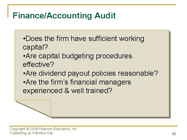 Finance/Accounting Audit • Does the firm have sufficient working capital? • Are capital budgeting