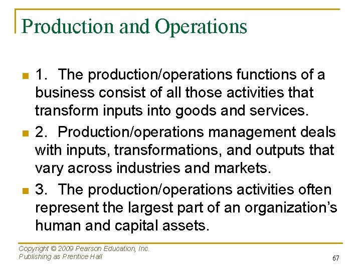 Production and Operations n n n 1. The production/operations functions of a business consist