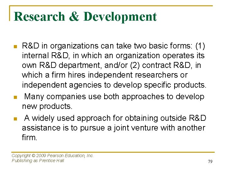 Research & Development n n n R&D in organizations can take two basic forms: