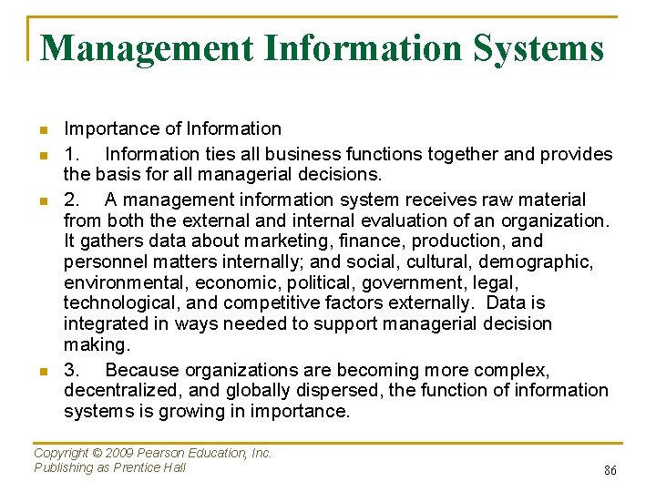 Management Information Systems n n Importance of Information 1. Information ties all business functions