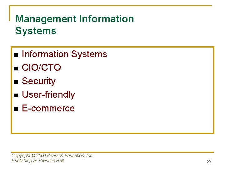 Management Information Systems n n n Information Systems CIO/CTO Security User-friendly E-commerce Copyright ©