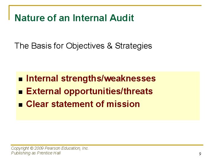 Nature of an Internal Audit The Basis for Objectives & Strategies n n n