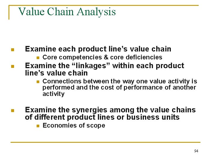 Value Chain Analysis n Examine each product line’s value chain n n Examine the