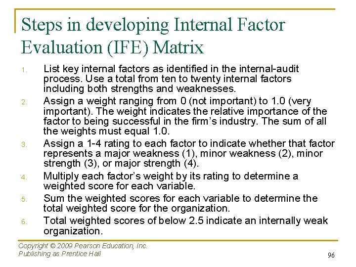 Steps in developing Internal Factor Evaluation (IFE) Matrix 1. 2. 3. 4. 5. 6.