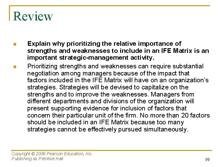 Review n n Explain why prioritizing the relative importance of strengths and weaknesses to