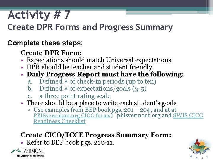 Activity # 7 Create DPR Forms and Progress Summary Complete these steps: Create DPR