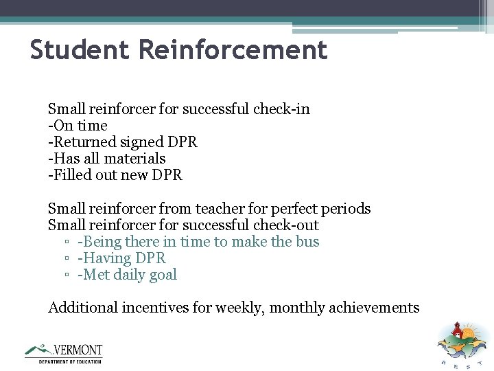 Student Reinforcement Small reinforcer for successful check-in -On time -Returned signed DPR -Has all