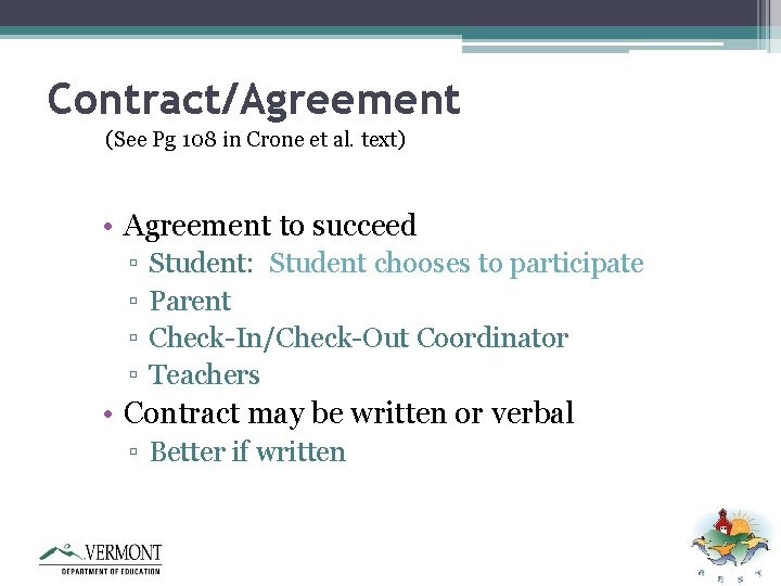 Contract/Agreement (See Pg 108 in Crone et al. text) • Agreement to succeed ▫