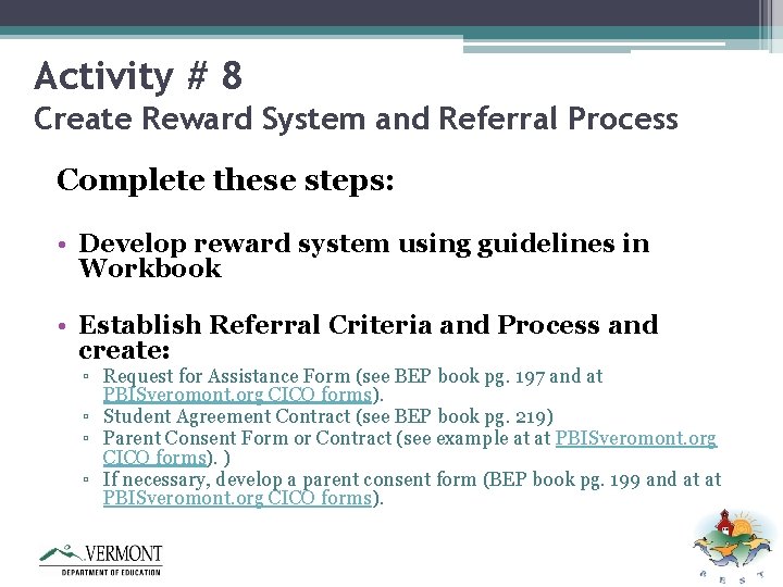 Activity # 8 Create Reward System and Referral Process Complete these steps: • Develop