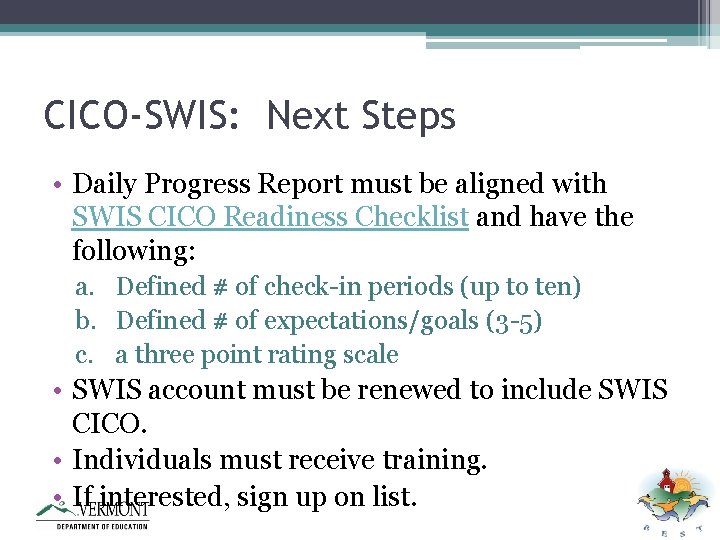 CICO-SWIS: Next Steps • Daily Progress Report must be aligned with SWIS CICO Readiness