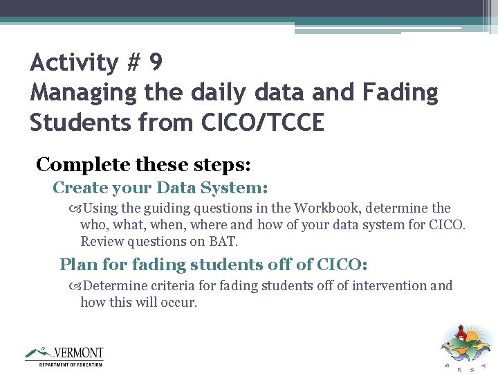 Activity # 9 Managing the daily data and Fading Students from CICO/TCCE Complete these