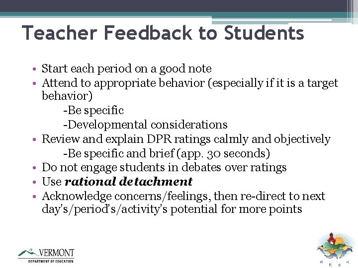 Teacher Feedback to Students • Start each period on a good note • Attend