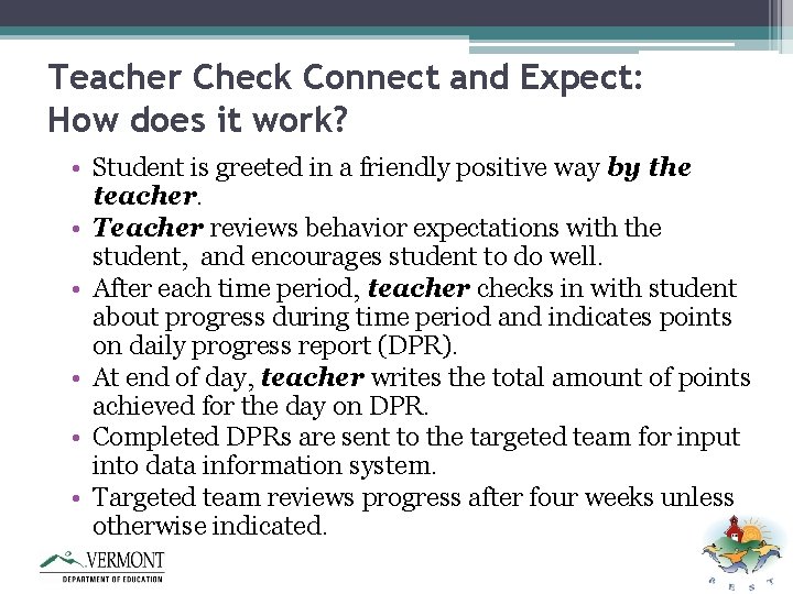 Teacher Check Connect and Expect: How does it work? • Student is greeted in