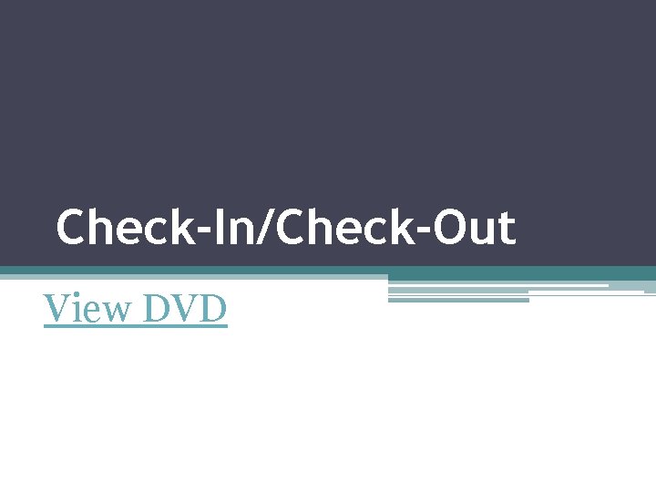 Check-In/Check-Out View DVD 