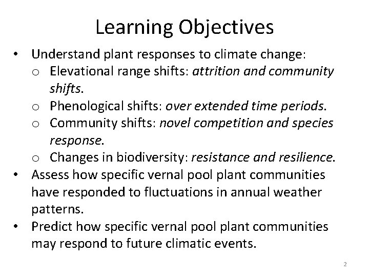 Learning Objectives • Understand plant responses to climate change: o Elevational range shifts: attrition