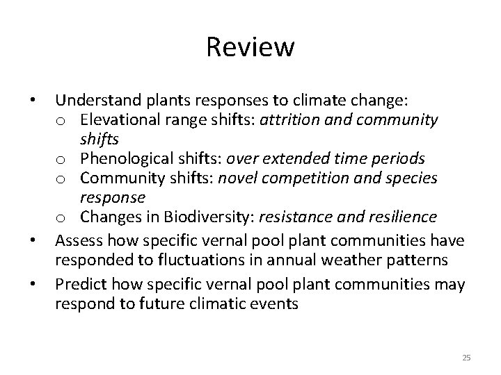 Review • • • Understand plants responses to climate change: o Elevational range shifts: