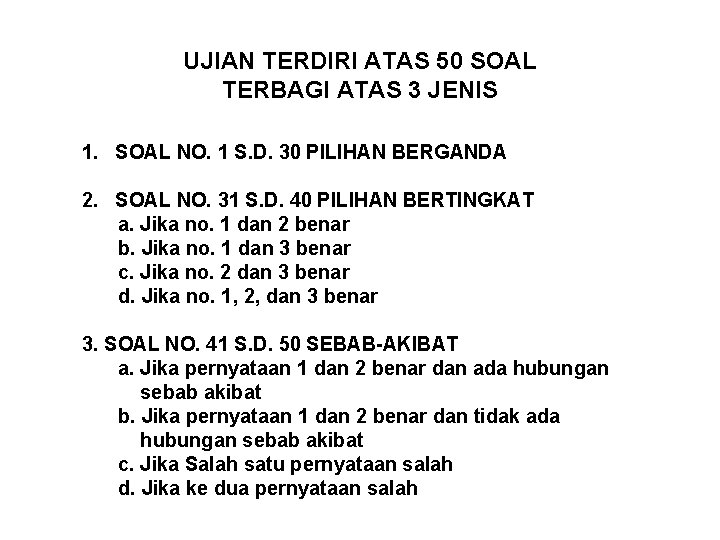 UJIAN TERDIRI ATAS 50 SOAL TERBAGI ATAS 3 JENIS 1. SOAL NO. 1 S.