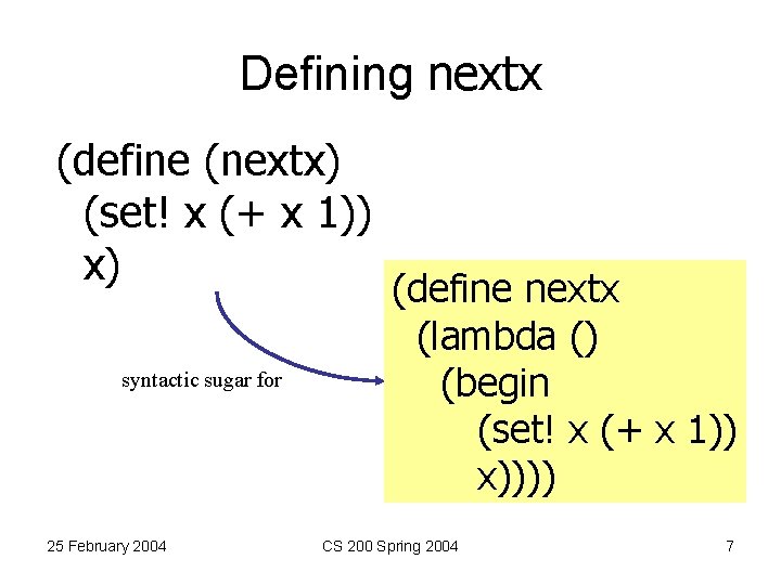 Defining nextx (define (nextx) (set! x (+ x 1)) x) syntactic sugar for 25