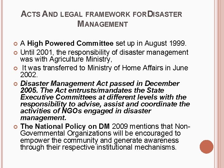 ACTS AND LEGAL FRAMEWORK FOR DISASTER MANAGEMENT A High Powered Committee set up in