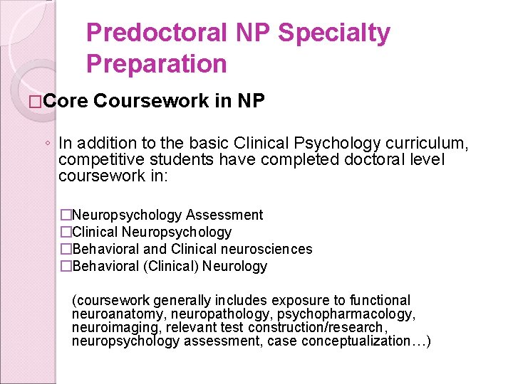 Predoctoral NP Specialty Preparation �Core Coursework in NP ◦ In addition to the basic