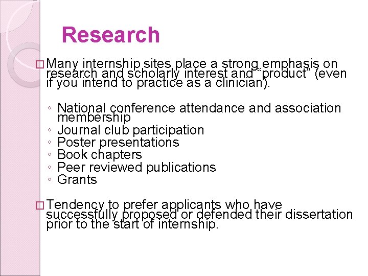 Research � Many internship sites place a strong emphasis on research and scholarly interest