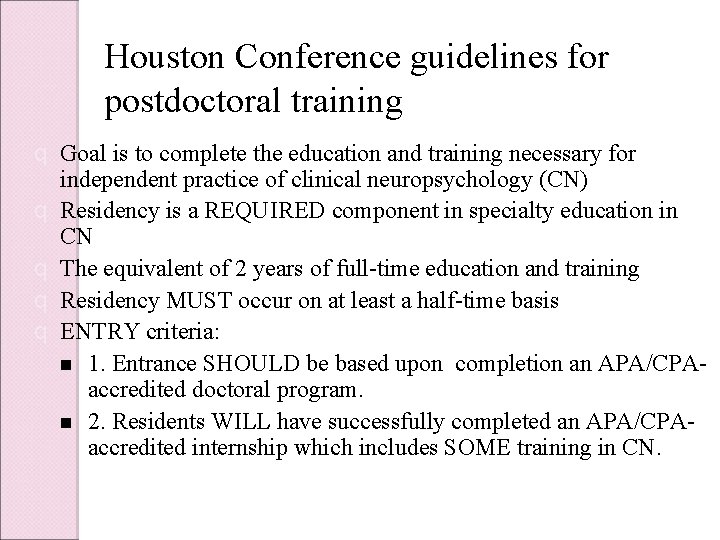 Houston Conference guidelines for postdoctoral training q Goal is to complete the education and