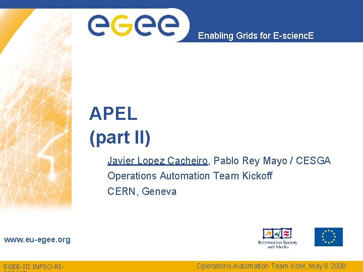 Enabling Grids for E-scienc. E APEL (part II) Javier Lopez Cacheiro, Pablo Rey Mayo