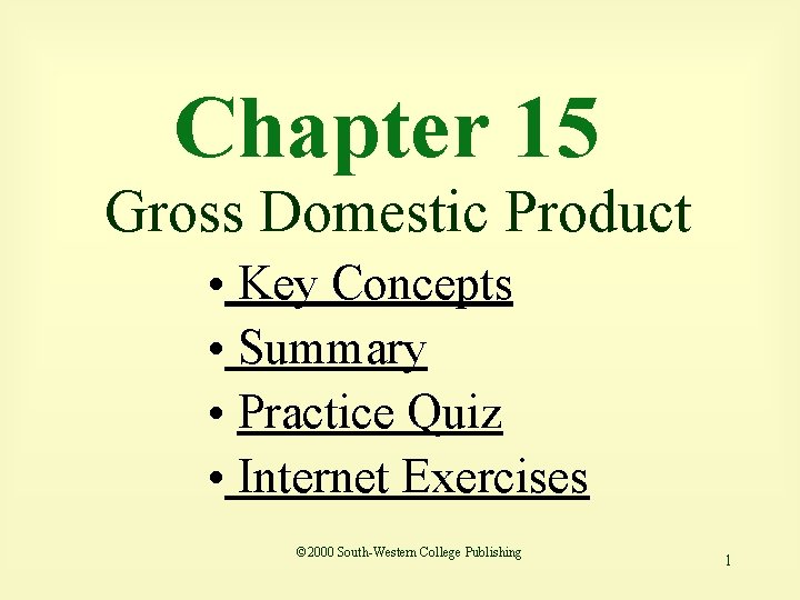 Chapter 15 Gross Domestic Product • Key Concepts • Summary • Practice Quiz •