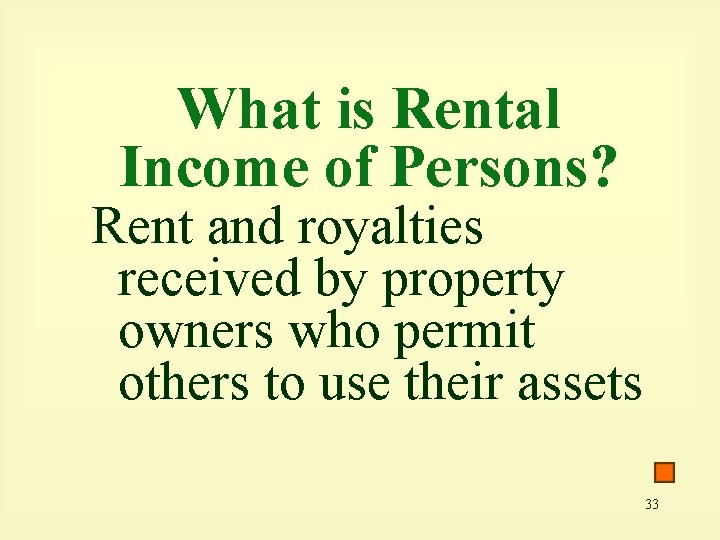 What is Rental Income of Persons? Rent and royalties received by property owners who