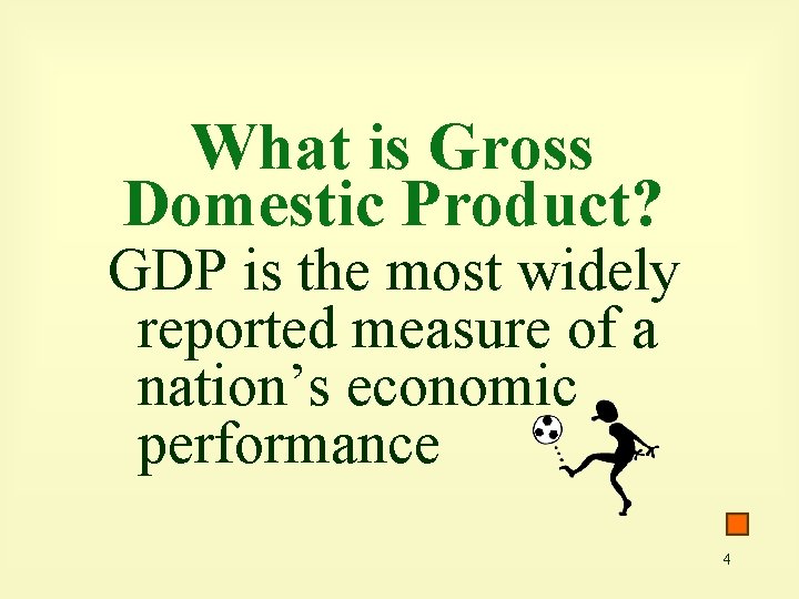 What is Gross Domestic Product? GDP is the most widely reported measure of a