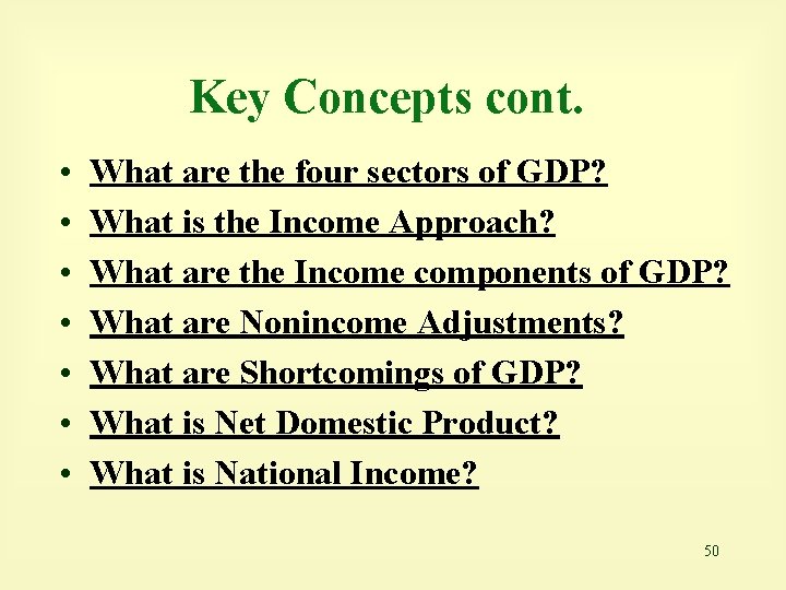 Key Concepts cont. • • What are the four sectors of GDP? What is